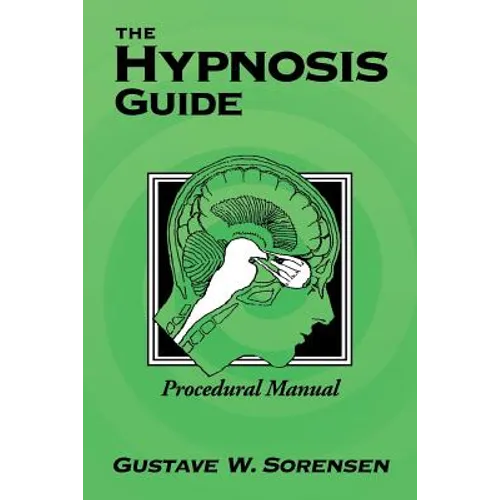 The Hypnosis Guide: Procedural Manual