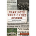 Charlotte True Crime Stories: Notorious Cases from Fraud to Serial Killing