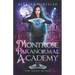 Montrose Paranormal Academy, Book 1: The Nexis Secret: A Young Adult Urban Fantasy Academy Novel