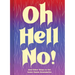Oh Hell No: And Other Ways to Set Some Damn Boundaries