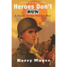 Heroes Don't Run