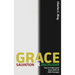 Grace, Salvation, and Discipleship: How to Understand Some Difficult Bible Passages