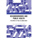 Neighbourhoods and Public Health: The Impact of Place in Urban Areas