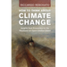 How to Think about Climate Change: Insights from Economics for the Perplexed But Open-Minded Citizen