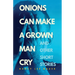 Onions Can Make a Grown Man Cry: and Other Short Stories