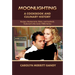 Moonlighting: A Cookbook and Culinary History: Recipes, Restaurants, Clubs, and Cocktails Featured in the Iconic 1980s Series