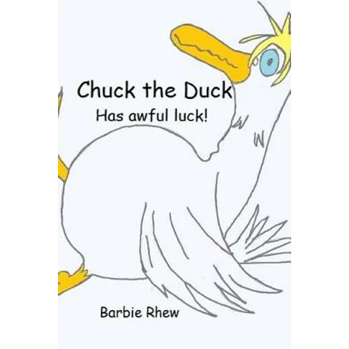 Chuck the Duck: Has awful luck!
