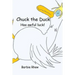Chuck the Duck: Has awful luck!
