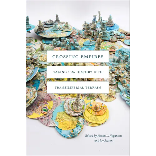 Crossing Empires: Taking U.S. History Into Transimperial Terrain