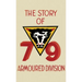THE STORY OF THE 79th ARMOURED DIVISION: October 1942 - June 1945