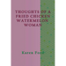 Thoughts of a Fried Chicken Watermelon Woman