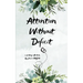 Attention Without Deficit