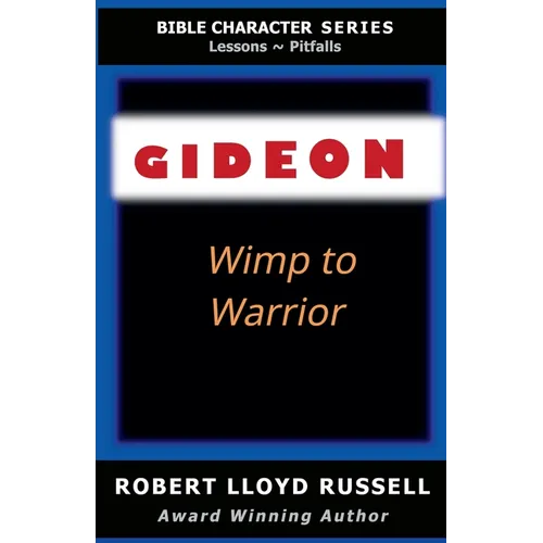 Gideon: Wimp to Warrior