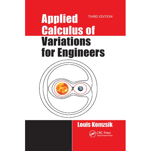 Applied Calculus of Variations for Engineers, Third Edition