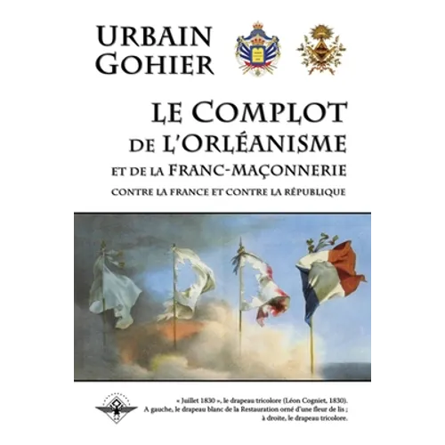 Le complot de l'orléanisme et de la franc-maçonnerie - Paperback