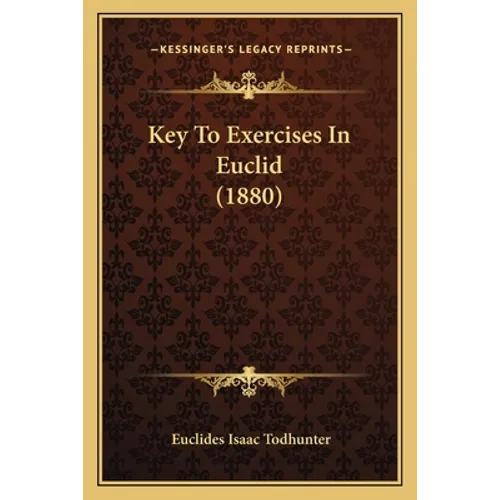 Key To Exercises In Euclid (1880)
