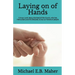 Laying on of Hands: It is our Lord Jesus, the head of the church, who has instructed us as His disciples, to lay our hands on people.