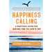 Happiness Calling: A Practical Guide for Saying Yes to Life's Joy
