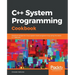 C++ System Programming Cookbook: Practical recipes for Linux system-level programming using the latest C++ features