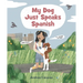 My Dog Just Speaks Spanish