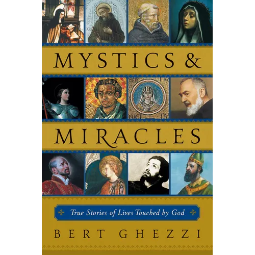 Mystics & Miracles: True Stories of Lives Touched by God