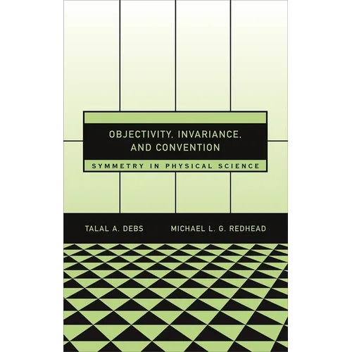 Objectivity, Invariance, and Convention: Symmetry in Physical Science
