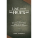 Love and Its Fruits: Jonathan Edwards' Charity and Its Fruits Summarized for the 21st Century