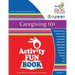 Caregiving 101 Activity Fun Book: Volume 1