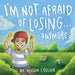 I'm Not Afraid of Losing... Anymore