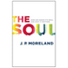 The Soul: How We Know It's Real and Why It Matters