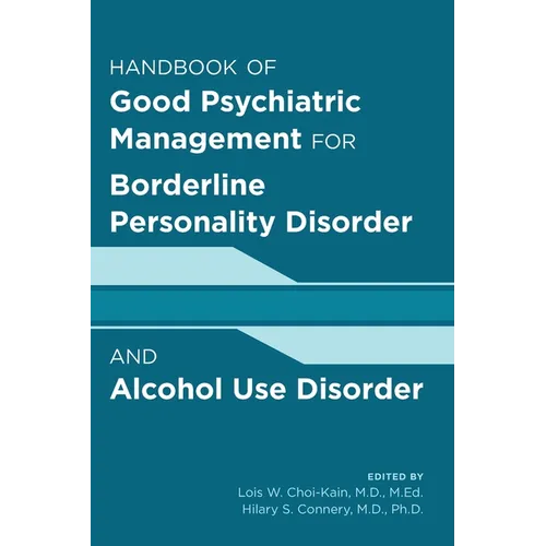 Handbook of Good Psychiatric Management for Borderline Personality Disorder and Alcohol Use Disorder
