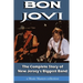 Bon Jovi: The Complete Story of New Jersey's Biggest Band