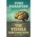 The Visible Subconscious: Discover the Art of Partnering with Your Subconscious, Unleash Hidden Potentials for Personal Transformation