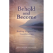 Behold and Become: Reading Scripture for Transformation