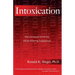 Intoxication: The Universal Drive for Mind-Altering Substances