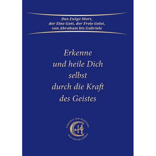 Erkenne und heile Dich selbst durch die Kraft des Geistes