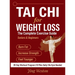 Tai Chi for Weight Loss: The Complete Exercise Guide for Seniors and Beginners to Burn Fat, Increase Strength, and Feel Younger - 28-Day Workout Progr