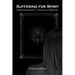Suffering For Spirit: Empowerment Through Ordeal