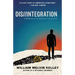 Dis//Integration: 2 Novelas & 3 Stories & a Little Play
