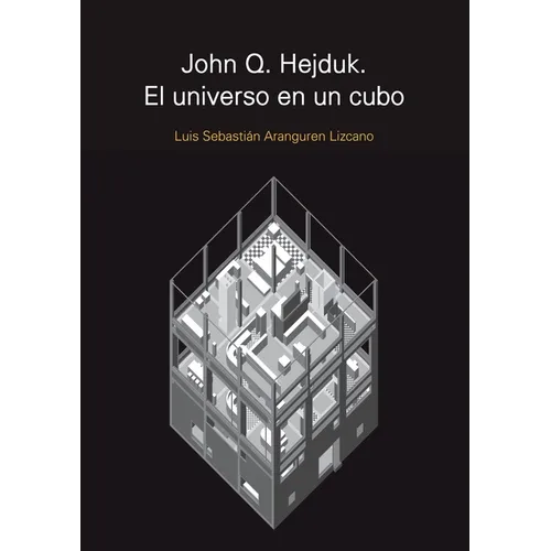 John Q. Hejduk. El universo en un cubo