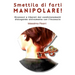 Smettila di Farti MANIPOLARE