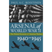 Arsenal of World War II: The Political Economy of American Warfare, 1940-1945
