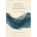 The Art of Theatrical Sound Design: A Practical Guide