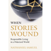 When Stories Wound: Responsible Living in a Polarized World