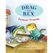 Drag and Rex 1: Forever Friends
