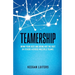 Teamership: Bring Your Best and Bring Out the Best in Others Across Multiple Teams