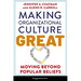 Making Organizational Culture Great: Moving Beyond Popular Beliefs