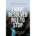 I have Resolved NOT to Stop!