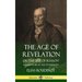 The Age of Revelation: Or 'The Age of Reason', Shewen To Be an Age of Infidelity (Hardcover)