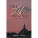 The Life I Imagined: My Personal Renaissance in Florence, Italy